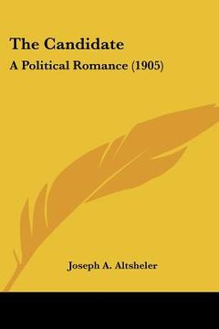 portada the candidate: a political romance (1905) (en Inglés)