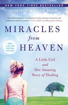 portada Miracles From Heaven: A Little Girl and her Amazing Story of Healing (en Inglés)