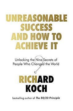 portada Unreasonable Success and how to Achieve it: Unlocking the Nine Secrets of People who Changed the World (in English)