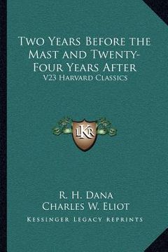 portada two years before the mast and twenty-four years after: v23 harvard classics