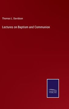 portada Lectures on Baptism and Communion (en Inglés)