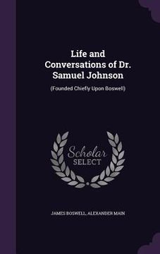 portada Life and Conversations of Dr. Samuel Johnson: (Founded Chiefly Upon Boswell)