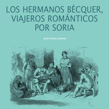portada Hermanos Becquer, Viajeros Romanticos por Soria, los