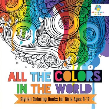 portada All the Colors in the World Stylish Coloring Books for Girls Ages 8-12 (in English)