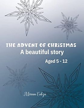 portada The Advent of Christmas: A Beautiful Story Aged 5 - 12 (en Inglés)
