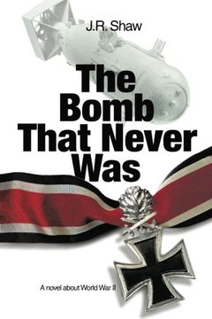 portada The Bomb That Never Was: A Novel About World war ii (en Inglés)