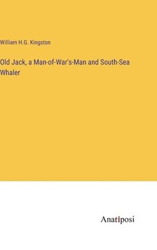 portada Old Jack, a Man-of-War's-Man and South-Sea Whaler (en Inglés)