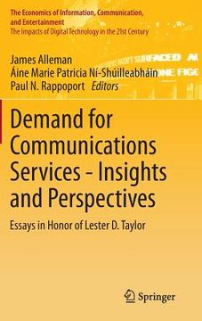 portada Demand for Communications Services - Insights and Perspectives: Essays in Honor of Lester D. Taylor (en Inglés)