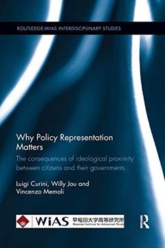 portada Why Policy Representation Matters: The Consequences of Ideological Proximity Between Citizens and Their Governments (Routledge-Wias Interdisciplinary Studies) 