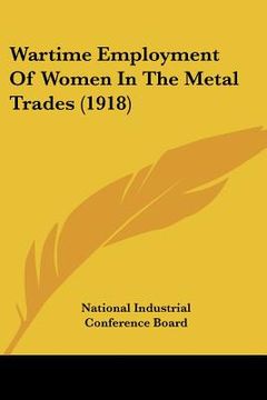 portada wartime employment of women in the metal trades (1918) (en Inglés)
