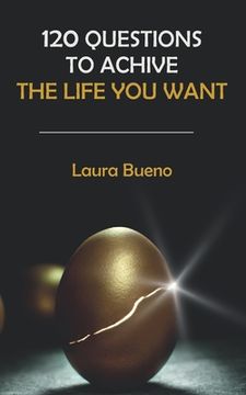 portada 120 questions to achieve the life you want (en Inglés)