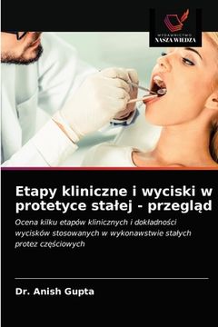 portada Etapy kliniczne i wyciski w protetyce stalej - przegląd (en Polaco)