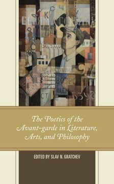 portada The Poetics of the Avant-garde in Literature, Arts, and Philosophy