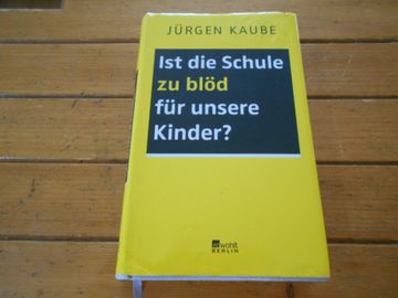 portada Ist die Schule zu Blöd für Unsere Kinder? (en Alemán)