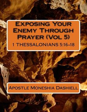 portada Exposing Your Enemy Through Prayer (Vol 5): Exposing Your Enemy Through Prayer (Vol 5)