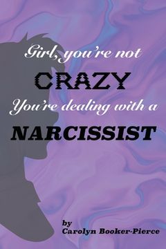 portada Girl, You're Not Crazy. You're Dealing With a Narcissist (en Inglés)