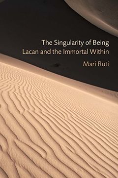 portada The Singularity of Being: Lacan and the Immortal Within (Psychoanalytic Interventions) (en Inglés)