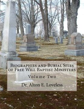 portada Biographies and Burial Sites of Free Will Baptist Ministers: Volume Two (en Inglés)