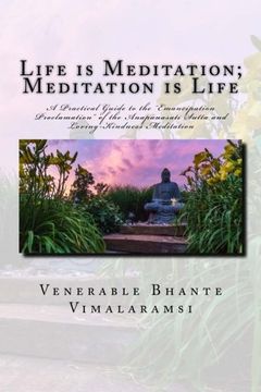 portada Life is Meditation - Meditation is Life: The Practice of Meditation As Explained From the Earliest Buddhist Suttas (en Inglés)