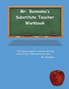 portada Mr. Boomsma's Substitute Teacher Workbook (en Inglés)