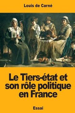 portada Le Tiers-état et son rôle politique en France (in French)