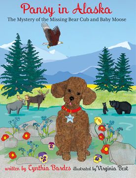 portada Pansy in Alaska: Mystery of the Missing Bear Cub and Baby Moose (in English)