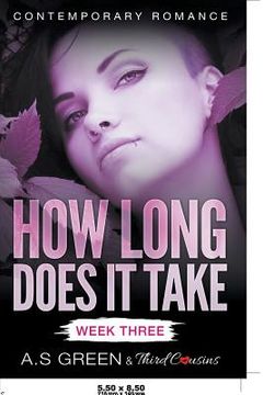 portada How Long Does It Take - Week Three (Contemporary Romance) (in English)
