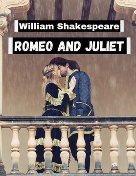 portada Romeo and Juliet, by William Shakespeare: Literature's Most Unforgettable Characters and Beloved Worlds (en Inglés)