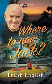 portada Where to now Jack?: Volume Seven (en Inglés)