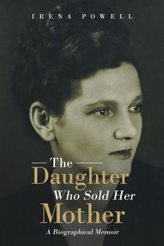 portada The Daughter Who Sold Her Mother: A Biographical Memoir (en Inglés)