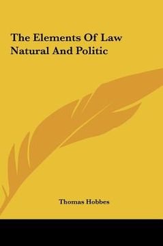 portada the elements of law natural and politic the elements of law natural and politic
