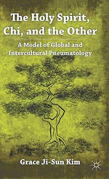 portada The Holy Spirit, Chi, and the Other: A Model of Global and Intercultural Pneumatology (en Inglés)