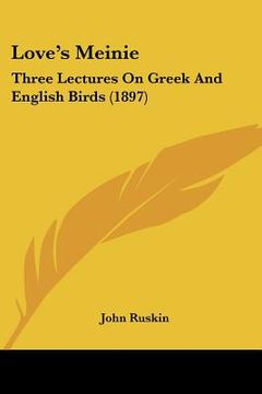 portada love's meinie: three lectures on greek and english birds (1897)