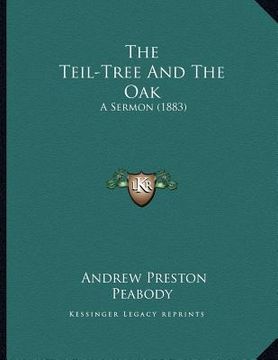 portada the teil-tree and the oak: a sermon (1883) (en Inglés)