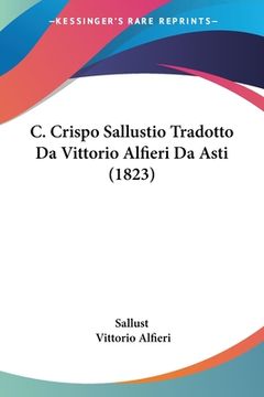 portada C. Crispo Sallustio Tradotto Da Vittorio Alfieri Da Asti (1823) (en Italiano)