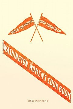 portada washington women's cookbook - 1909 reprint (en Inglés)