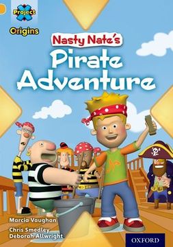 portada Project x Origins: Gold Book Band, Oxford Level 9: Pirates: Nasty Nate's Pirate Adventure (en Inglés)