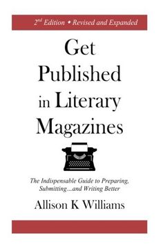portada Get Published in Literary Magazines: The Indispensable Guide to Preparing, Submitting and Writing Better