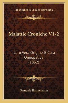 portada Malattie Croniche V1-2: Loro Vera Origine, E Cura Omiopatica (1832) (in French)