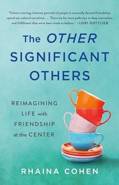 portada The Other Significant Others: Reimagining Life With Friendship at the Center (in English)