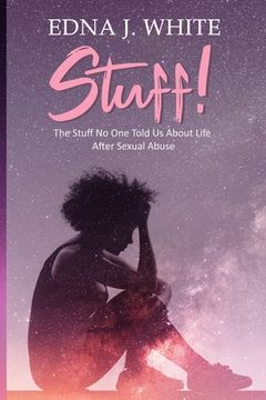 portada Stuff!: The Stuff No One Told Us About Life After Sexual Abuse (en Inglés)