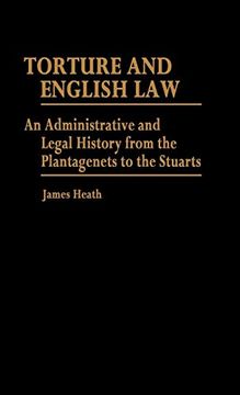 portada Torture and English Law: An Administrative and Legal History From the Plantagenets to the Stuarts 