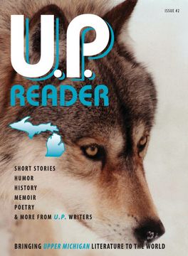 portada U. P. Reader -- Issue #2: Bringing Upper Michigan Literature to the World (in English)