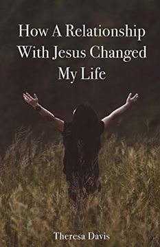 portada How a Relationship With Jesus Changed my Life (en Inglés)