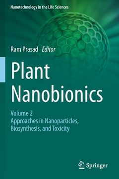 portada Plant Nanobionics: Volume 2, Approaches in Nanoparticles, Biosynthesis, and Toxicity (en Inglés)