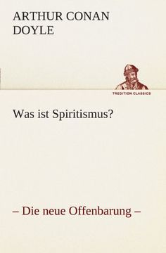 portada Was ist Spiritismus?: – Die neue Offenbarung – (TREDITION CLASSICS) (German Edition)