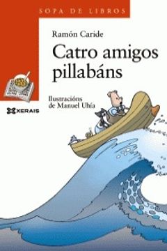 portada Catro amigos pillabáns (Infantil E Xuvenil - Sopa De Libros - De 8 Anos En Diante) (en Gallego)