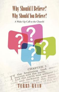 portada Why Should I Believe? Why Should You Believe?: A Wake-Up Call to the Church! (in English)