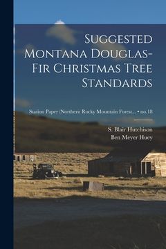 portada Suggested Montana Douglas-fir Christmas Tree Standards; no.18 (en Inglés)