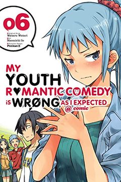 portada My Youth Romantic Comedy is Wrong, As I Expected @ comic, Vol. 6 (manga)